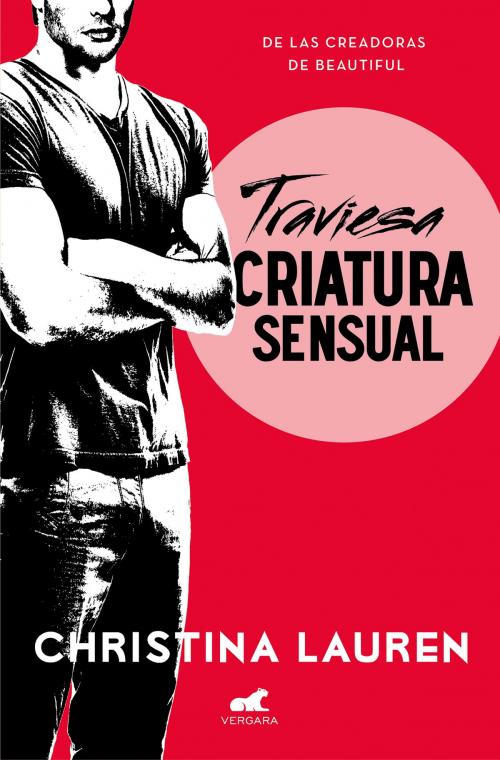 Cover of the book Traviesa criatura sensual (Wild Seasons 2) by Christina Lauren, Penguin Random House Grupo Editorial España