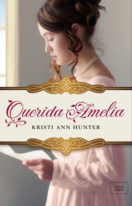 Cover of the book QUERIDA AMELIA (Hawthorne House-0,5) by Kristi Ann Hunter, LIBROS DE SEDA