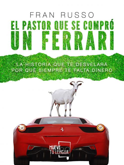 Cover of the book El pastor que se compró un Ferrari by Fran Russo, Mueve Tu Lengua