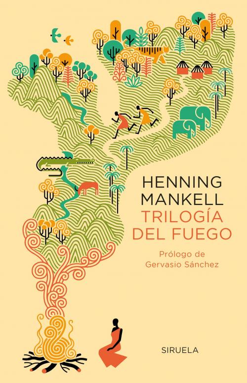 Cover of the book Trilogía del fuego by Henning Mankell, Pontus Sánchez, Siruela