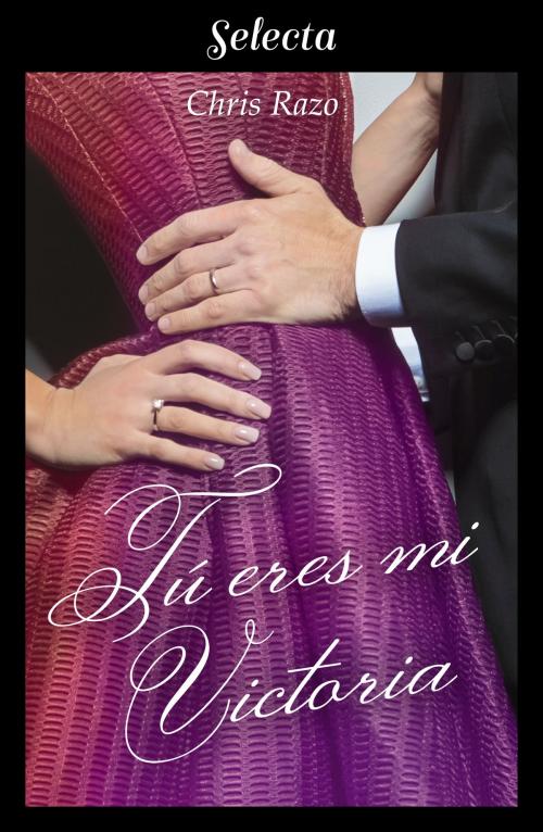 Cover of the book Tú eres mi victoria by Chris Razo, Penguin Random House Grupo Editorial España