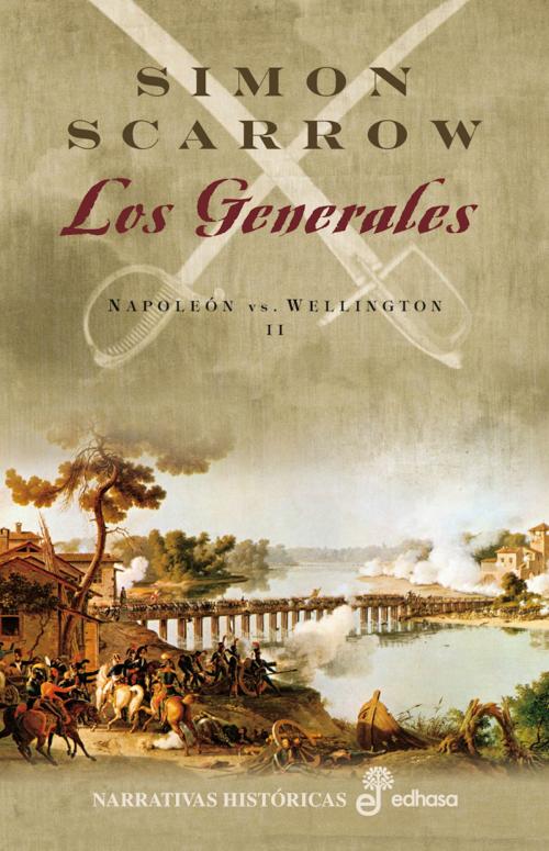 Cover of the book Los generales by Simon Scarrow, EDHASA