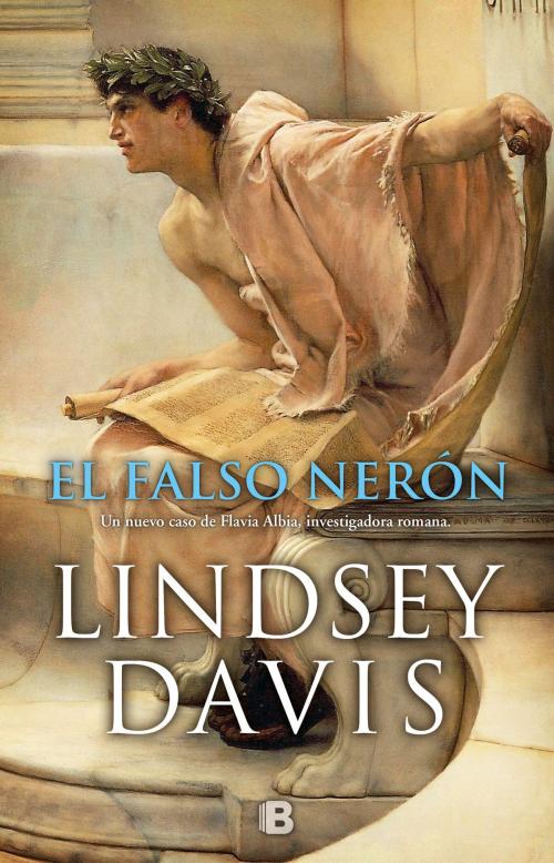 Cover of the book El falso Nerón (Un caso de Flavia Albia, investigadora romana 5) by Lindsey Davis, Penguin Random House Grupo Editorial España