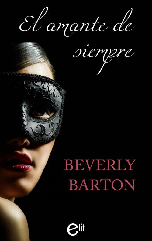 Cover of the book El amante de siempre by Beverly Barton, Harlequin, una división de HarperCollins Ibérica, S.A.