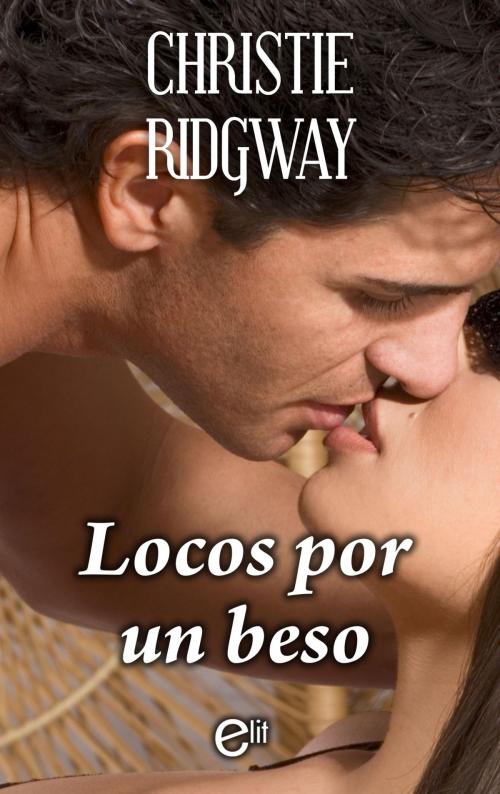 Cover of the book Locos por un beso by Christie Ridgway, Harlequin, una división de HarperCollins Ibérica, S.A.