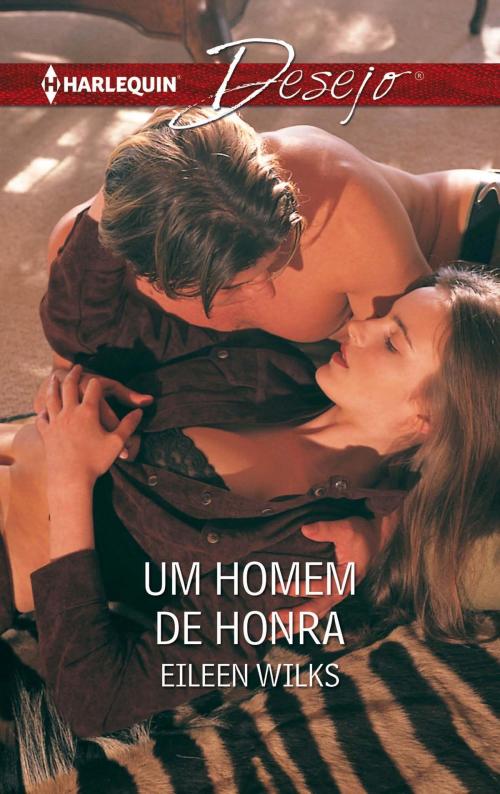 Cover of the book Um homem de honra by Eileen Wilks, Harlequin, uma divisão de HarperCollins Ibérica, S.A.