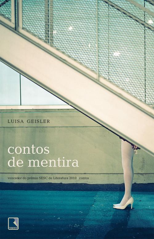 Cover of the book Contos de mentira by Luisa Geisler, Record
