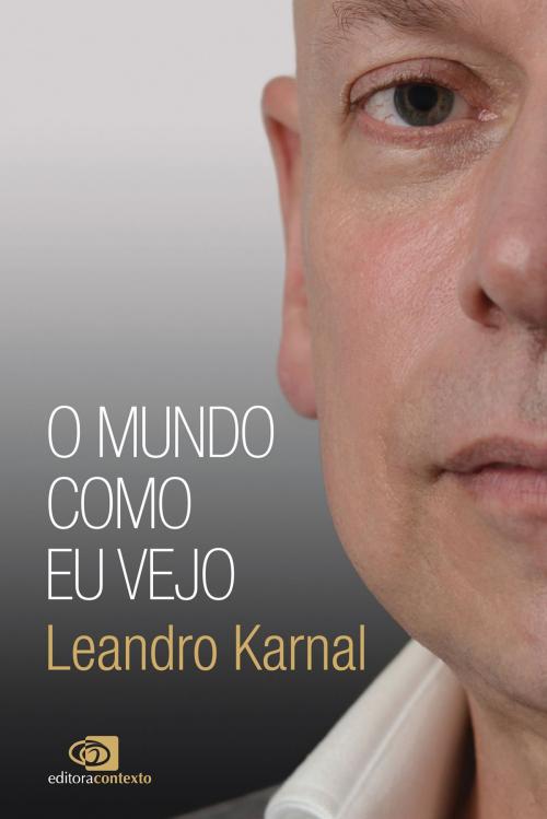 Cover of the book O Mundo como eu vejo by Leandro Karnal, Editora Contexto