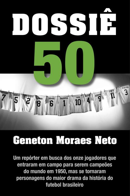 Cover of the book Dossiê 50 by Geneton Moraes Neto, e-galáxia