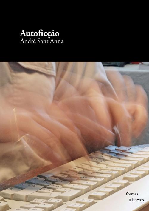 Cover of the book Autoficção by André Sant'Anna, e-galáxia