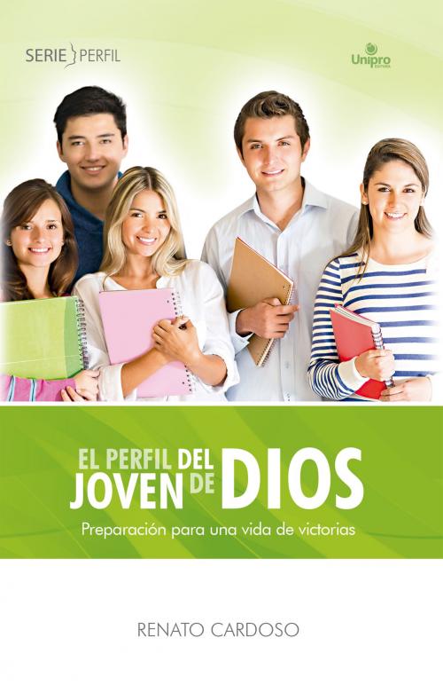 Cover of the book El perfil del joven de Dios by Renato Cardoso, Unipro