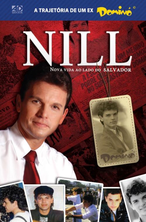 Cover of the book Nill - Nova Vida ao lado do Salvador by Lenilson dos Santos, A.D. Santos Editora