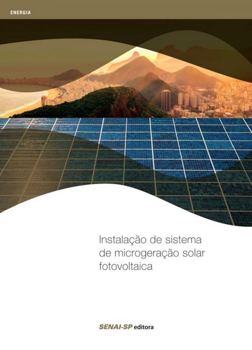 Cover of the book Instalação de sistema de microgeração solar fotovoltaica by , SENAI-SP Editora