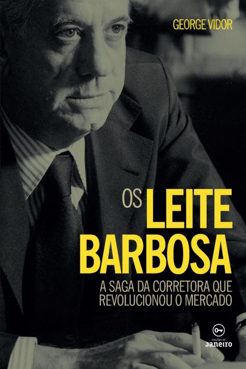 Cover of the book Os Leite Barbosa by George Vidor, Edições de Janeiro