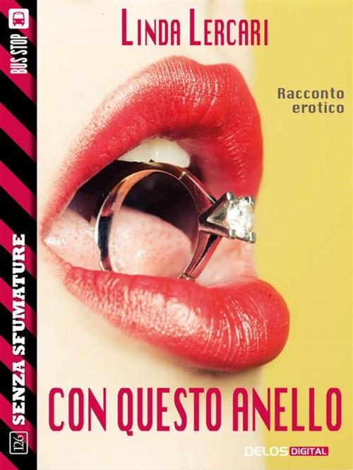 Cover of the book Con questo anello by Linda Lercari, Delos Digital