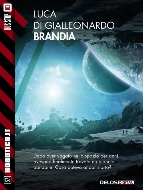 Cover of the book Brandia by Luca Di Gialleonardo, Delos Digital