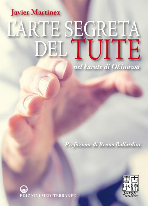 Cover of the book L'arte segreta del Tuite by Javier Martinez, Bruno Ballardini, Edizioni Mediterranee