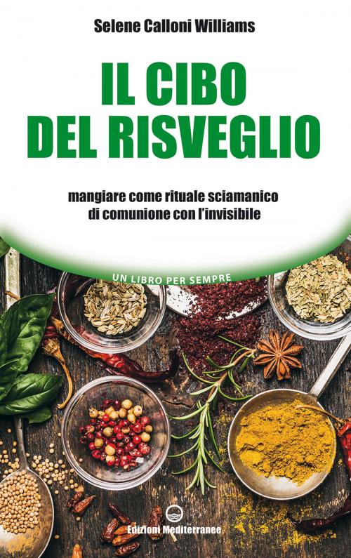 Cover of the book Il cibo del risveglio by Selene Calloni Williams, Edizioni Mediterranee