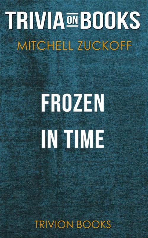 Cover of the book Frozen in Time by Mitchell Zuckoff (Trivia-On-Books) by Trivion Books, Trivion Books