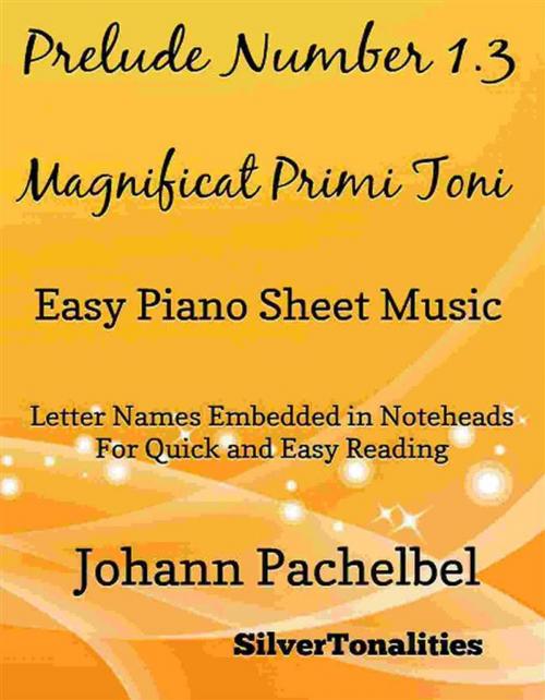 Cover of the book Prelude Number 1.3 Magnificat Primi Toni Easy Piano Sheet Music by SilverTonalities, SilverTonalities