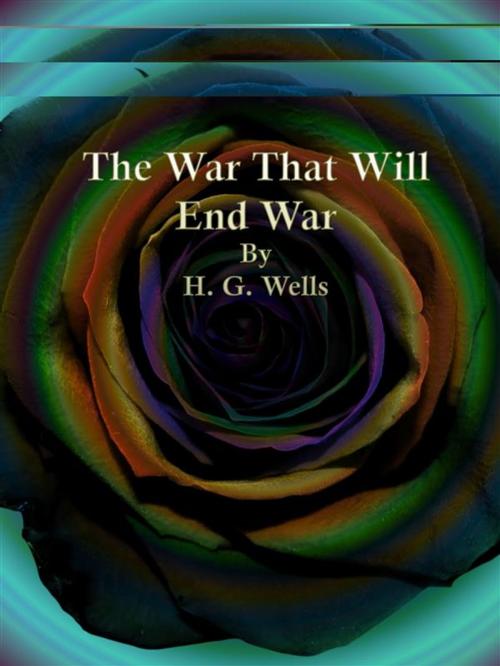 Cover of the book The War That Will End War by H. G. Wells, Publisher s11838