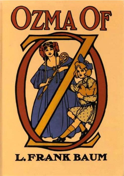 Cover of the book OZMA of OZ - Book 3 in the Books of Oz series by L. Frank Baum, Illustrated by JOHN R. NEILL, Abela Publishing