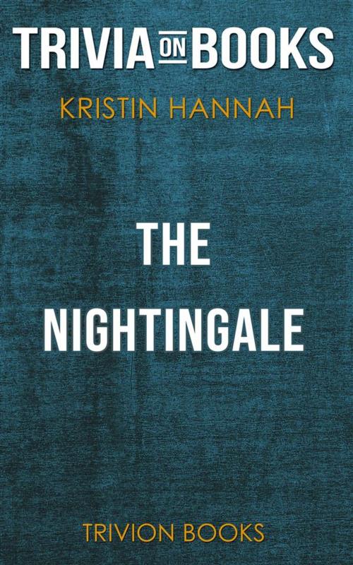 Cover of the book The Nightingale by Kristin Hannah (Trivia-On-Books) by Trivion Books, Trivion Books