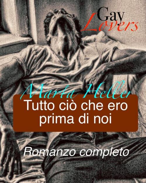 Cover of the book Tutto ciò che ero prima di noi by Marta Heller, Marta Heller