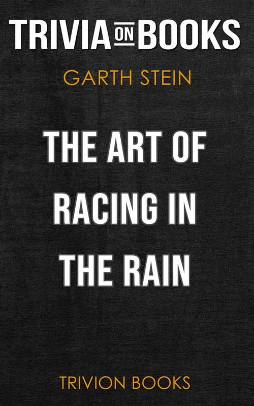 Cover of the book The Art of Racing in the Rain by Garth Stein (Trivia-On-Books) by Trivion Books, Trivion Books
