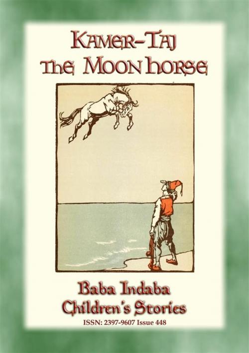 Cover of the book KAMER-TAJ THE MOON HORSE - A Turkish Fairy Tale by Anon E. Mouse, Narrated by Baba Indaba, Abela Publishing