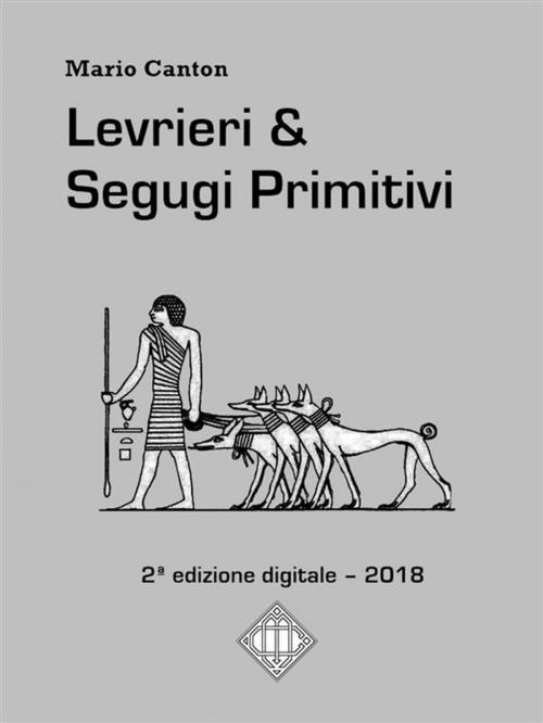 Cover of the book Levrieri & Segugi Primitivi by Mario Canton, Mario Canton