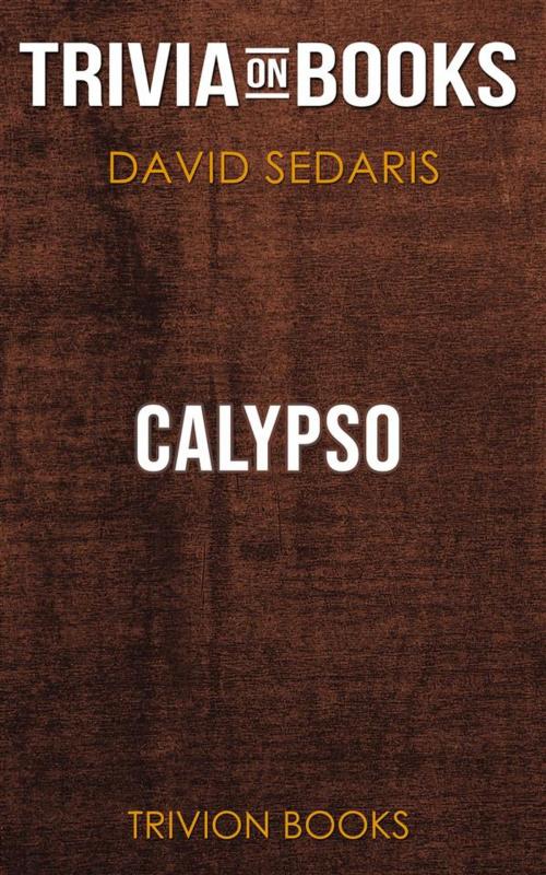 Cover of the book Calypso by David Sedaris (Trivia-On-Books) by Trivion Books, Trivion Books