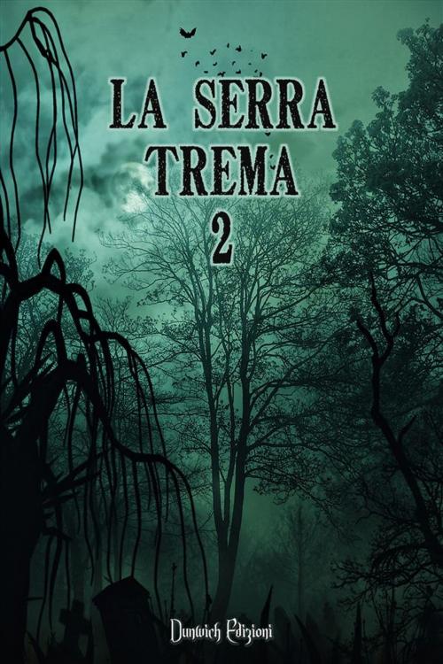Cover of the book La Serra Trema 2 by Autori vari, Dunwich Edizioni