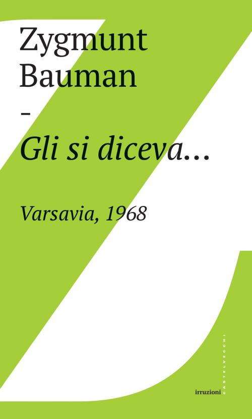 Cover of the book Gli si diceva…Varsavia, 1968 by Zygmunt Bauman, Castelvecchi