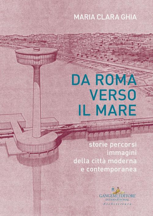 Cover of the book Da Roma verso il mare by Maria Clara Ghia, Gangemi editore