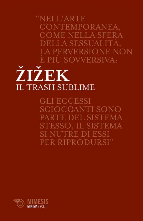 Cover of the book Il trash sublime by Slavoj Žižek, Mimesis Edizioni