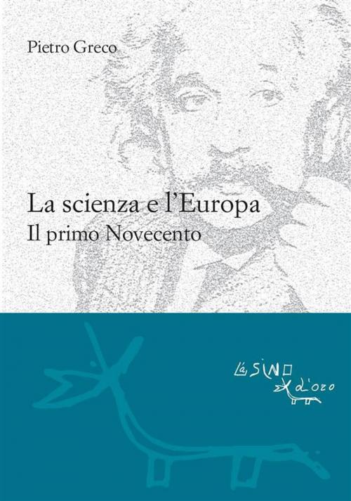 Cover of the book La scienza e l'Europa. Il primo Novecento by Pietro Greco, L'Asino d'oro