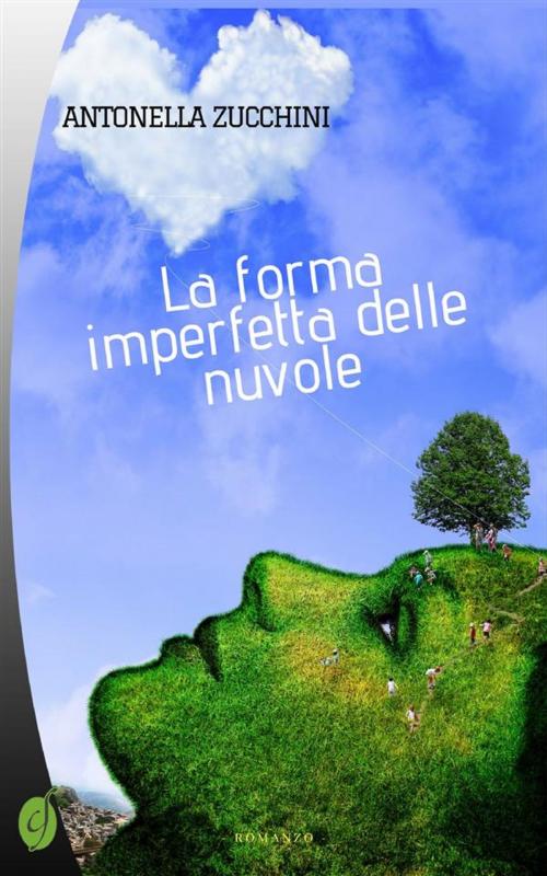 Cover of the book La forma imperfetta delle nuvole by Antonella Zucchini, CIESSE Edizioni