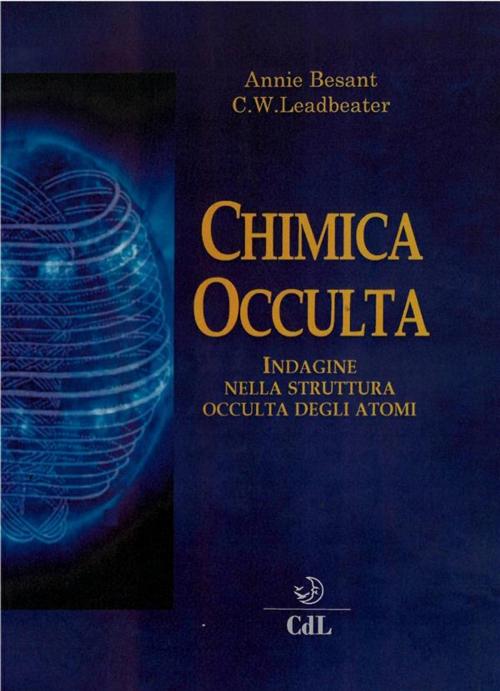 Cover of the book Chimica Occulta by Annie Besant - Charles Leadbeater, Edizioni Cerchio della Luna