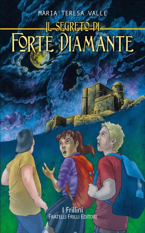 Cover of the book Il Segreto di Forte Diamante by Maria Teresa Valle, Fratelli Frilli Editori
