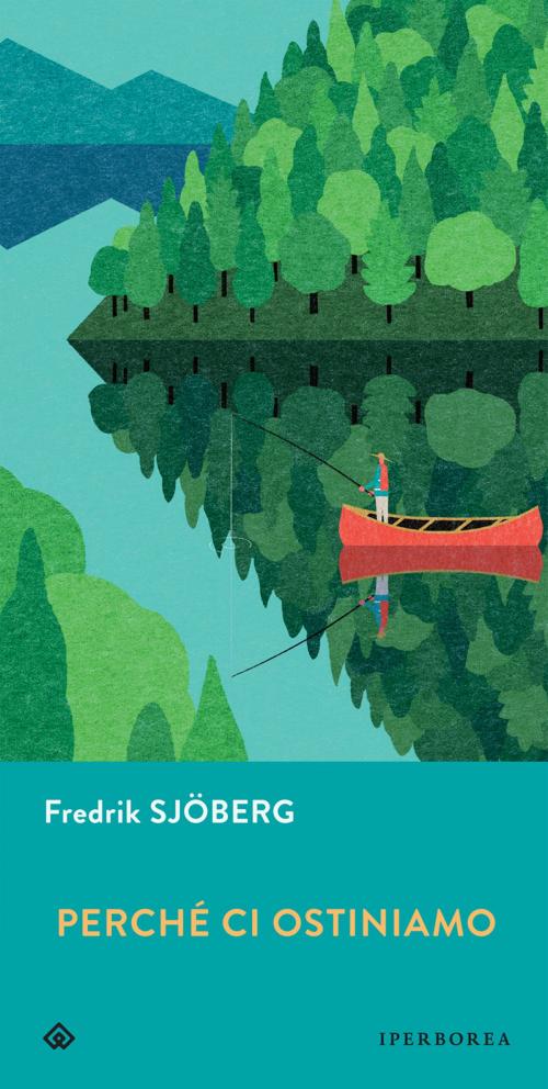 Cover of the book Perché ci ostiniamo by Fredrik Sjöberg, Iperborea