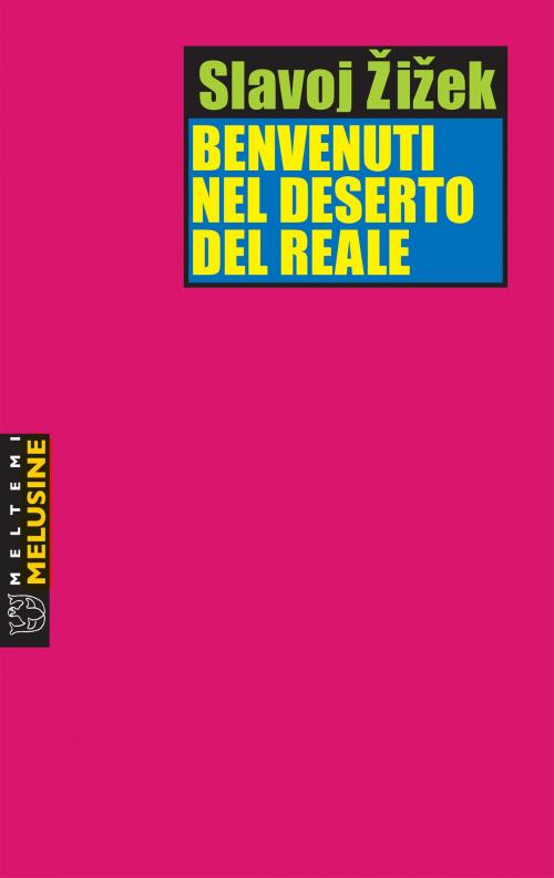 Cover of the book Benvenuti nel deserto del reale by Slavoj Žižek, Meltemi