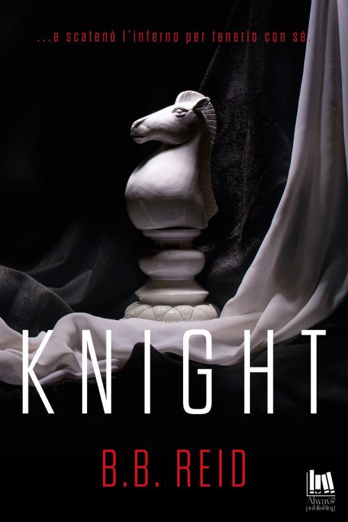 Cover of the book Knight by B.B. Reid, Always Publishing