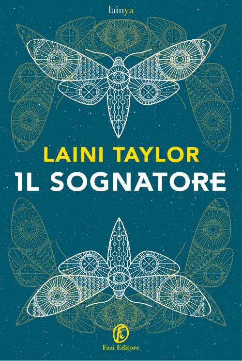 Cover of the book Il Sognatore by Laini Taylor, Fazi Editore