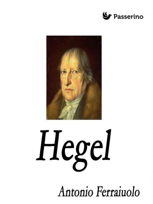 Cover of the book Hegel by Antonio Ferraiuolo, Passerino
