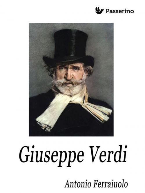 Cover of the book Giuseppe Verdi by Antonio Ferraiuolo, Passerino