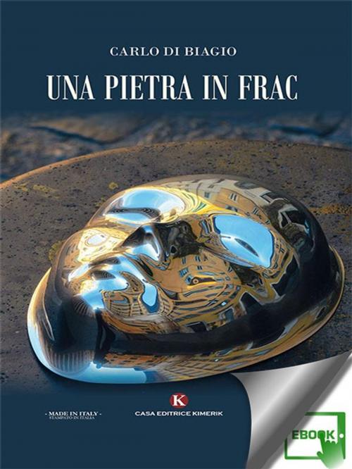 Cover of the book Una pietra in frac by Carlo Di Biagio, Kimerik