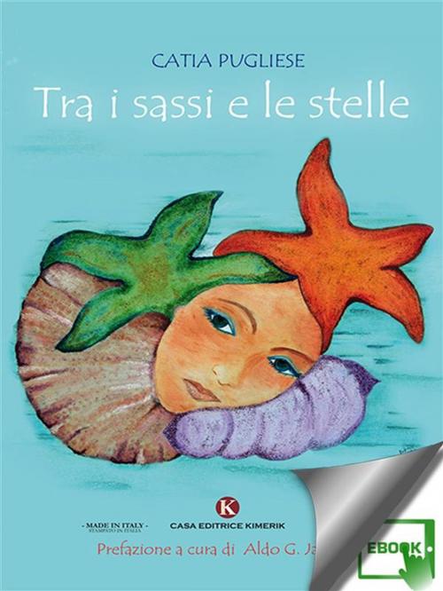 Cover of the book Tra i sassi e le stelle by Catia Pugliese, Kimerik