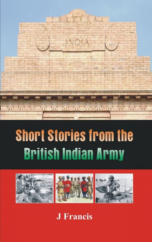 Cover of the book Short Stories from the British Indian Army by J Francis, VIJ Books (India) PVT Ltd