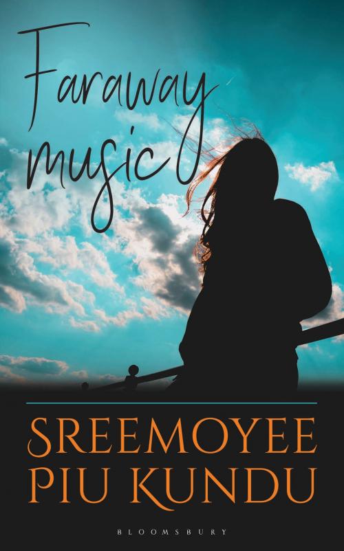 Cover of the book Faraway Music by Sreemoyee Piu Kundu, Bloomsbury Publishing